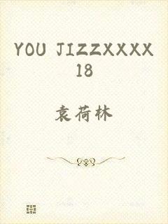 YOU JIZZXXXX18